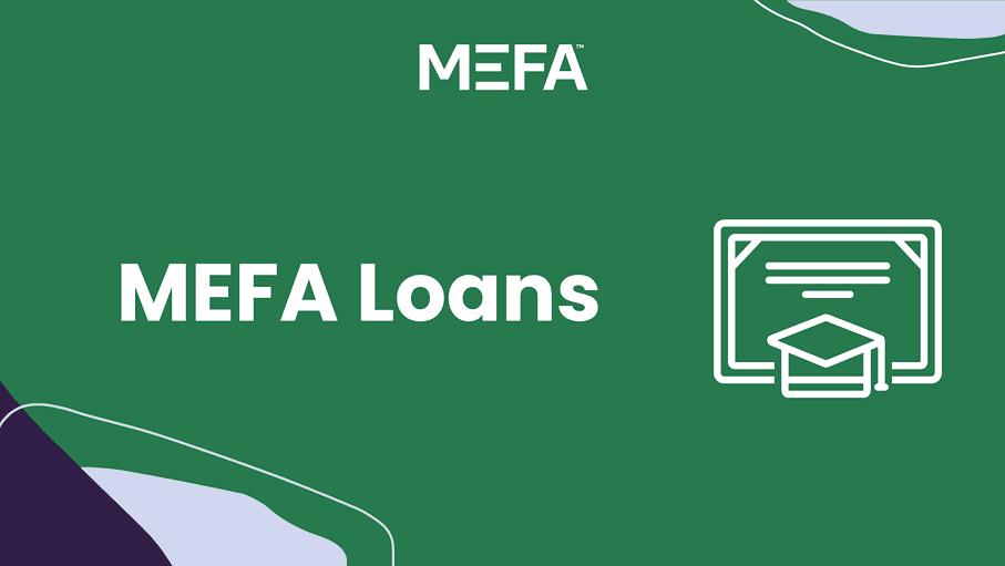 Text that reads, "MEFA Loans"