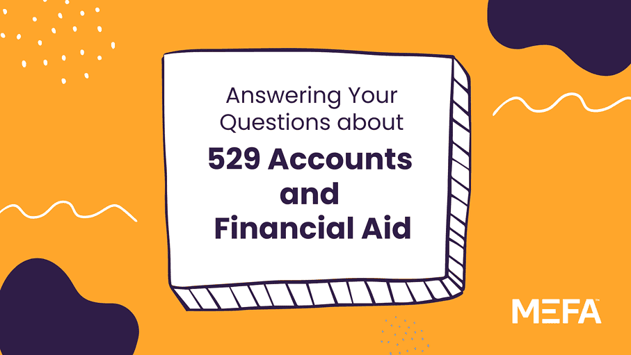 Cover with title reading "Answering Your Questions about 529 Accounts and Financial Aid"