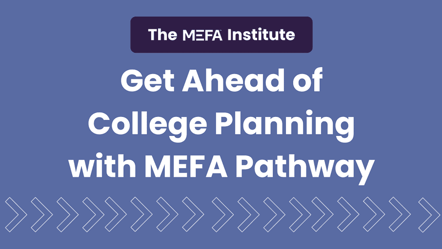 Cover with title reading "Get Ahead of College Planning with MEFA Pathway"